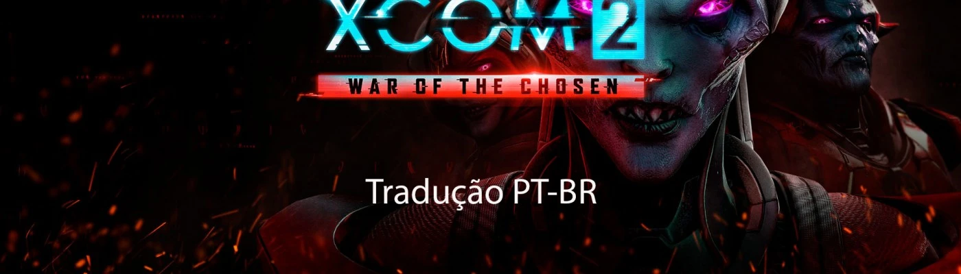 Traducao PT-BR XCom 2 War of The Chosen at XCOM2 Nexus - Mods and Community