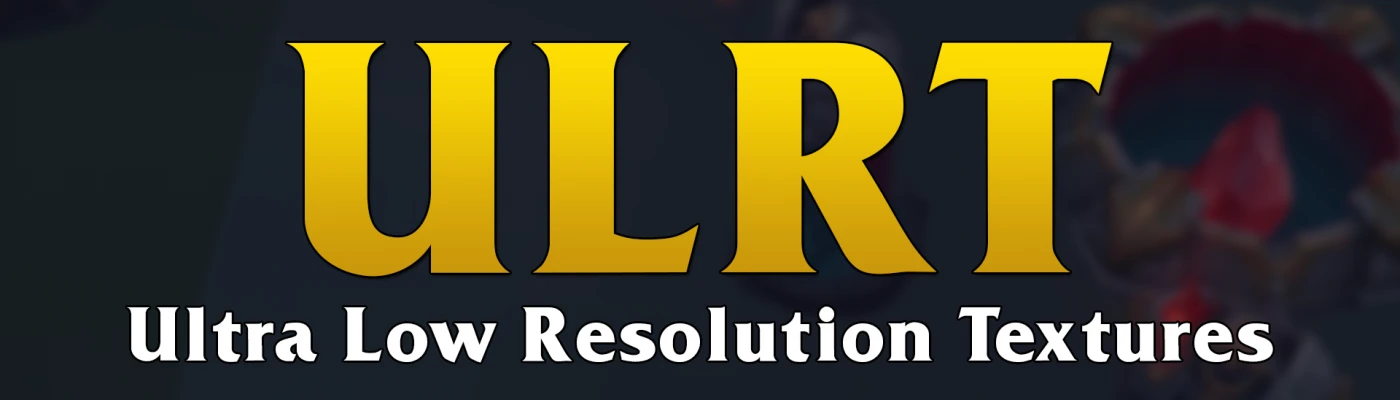 Ultra Low Resolution Textures at League of Legends Nexus - Mods